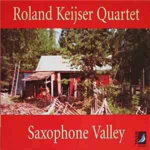 Roland Keijser Quartet - Saxophone Valley album flac