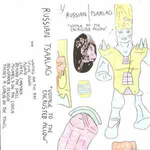 Russian Tsarlag - Voyage To The Encrusted Pillow album flac
