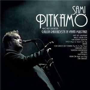 Sami Pitkämö, Umo Jazz Orchestra - Lauluja Rakkaudesta Ja Vähän Muustakin album flac