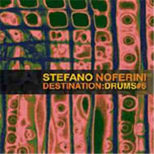Stefano Noferini - Destination: Drums#6 album flac