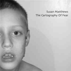 Susan Matthews - The Cartography Of Fear album flac