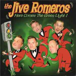 The Jive Romeros - Here Comes The Green Light! album flac