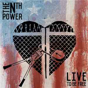 The Nth Power - Live To Be Free album flac