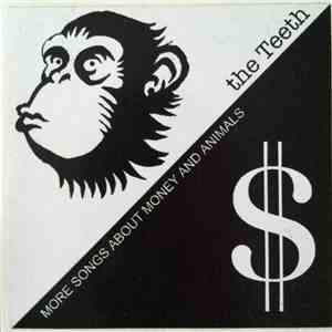 The Teeth  - More Songs About Money And Animals album flac