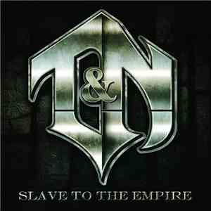 T&N - Slave To The Empire album flac