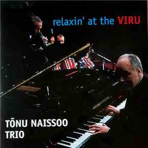Tõnu Naissoo Trio - Relaxin' At The Viru album flac