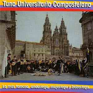 Tuna Universitaria Compostelana - La mas famosa, andariega, mujeriega y beberiega album flac