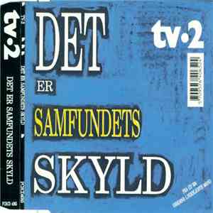 tv•2 - Det Er Samfundets Skyld album flac