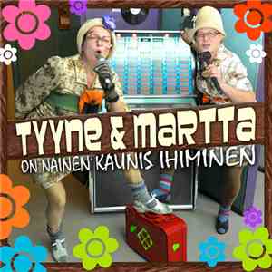 Tyyne & Martta - On Nainen Kaunis Ihiminen album flac