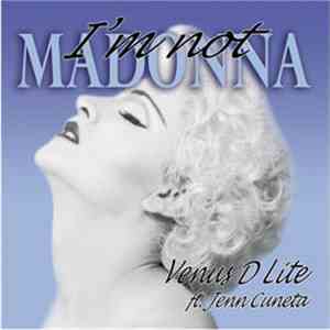 Venus D Lite Ft. Jenn Cuneta - I'm Not Madonna album flac