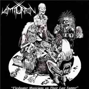 Vomiturition - Flesheater Musicians On Their Last Supper album flac