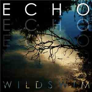 Wild Swim - Echo album flac