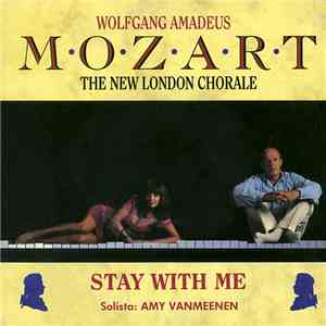 Wolfgang Amadeus Mozart / The New London Chorale - Solista: Amy Vanmeenen - Stay With Me album flac