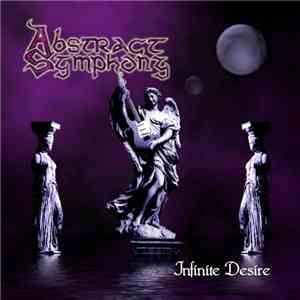 Abstract Symphony - Infinite Desire album flac