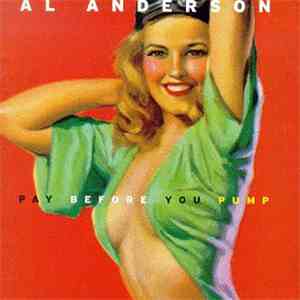 Al Anderson  - Pay Before You Pump album flac
