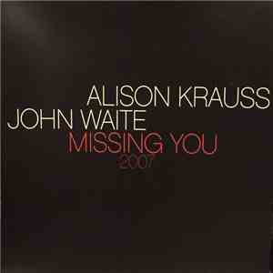 Alison Krauss, John Waite - Missing You 2007 album flac