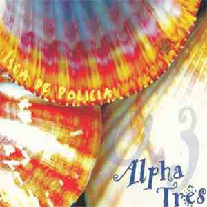 Alpha Três - Isca de Policia album flac