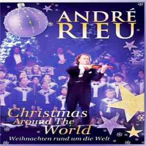 André Rieu - Christmas Around The World - Weihnachten Rund Um Die Welt album flac