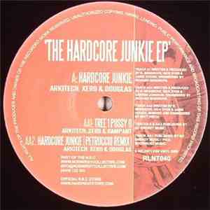 Arkitech, Xero  & Douglas / Arkitech, Xero  & Rampant - The Hardcore Junkie EP album flac