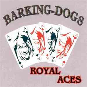 Barking Dogs - Royal Aces album flac
