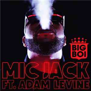 Big Boi Feat. Adam Levine - Mic Jack album flac