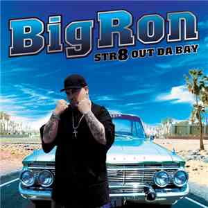 Big Ron  - Str8 Out Da Bay album flac