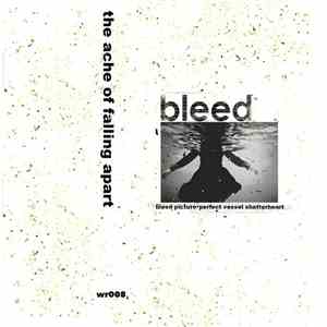 Bleed - The Ache Of Falling Apart album flac