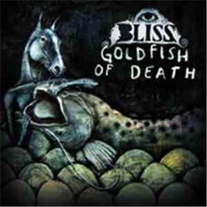 Bliss  - Goldfish Of Death album flac