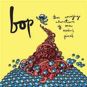 Bop  - The Amazing Adventures Of One Curious Pixel album flac