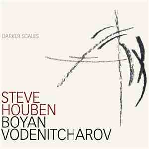 Boyan Vodenicharov, Steve Houben - Darker Scales album flac