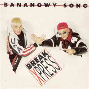 Break Xpress - Bananowy Song album flac