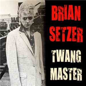 Brian Setzer - Twang Master album flac