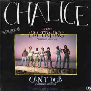 Chalice  - I'm Trying (Extended Version) / Can't Dub (Extended Version) album flac
