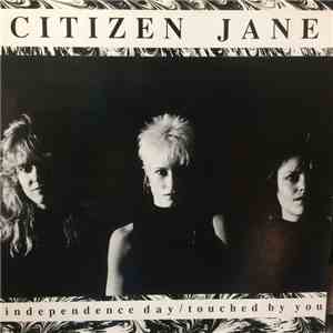 Citizen Jane - Independence Day / Touched By You album flac
