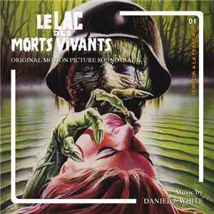 Daniel J. White - Le Lac des morts vivants (Original Motion Picture Soundtrack) album flac