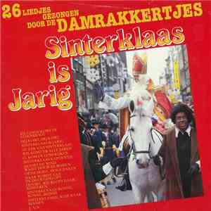 De Damrakkertjes  - Sinterklaas Is Jarig - 26 Liedjes Gezongen Door De Damrakkertjes album flac