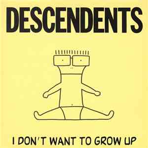 Descendents - I Don't Want To Grow Up album flac
