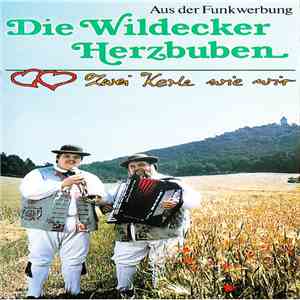 Die Wildecker Herzbuben - Zwei Kerle Wie Wir album flac