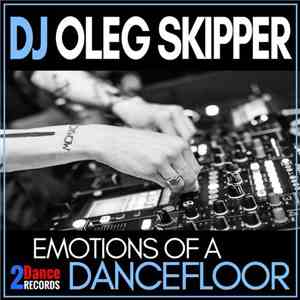 DJ Oleg Skipper - Emotions Of A Dancefloor album flac