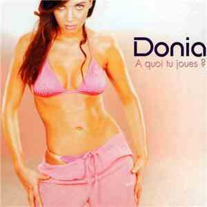 Donia - A Quoi Tu Joues ? album flac