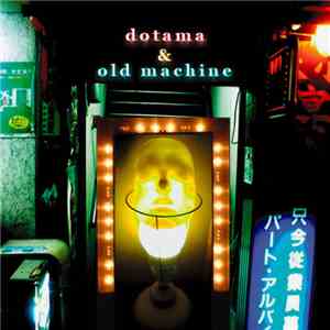 Dotama & Old Machine  - Dotama & Old Machine album flac