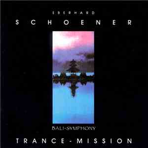 Eberhard Schoener - Trance-Mission (Bali-Symphony) album flac