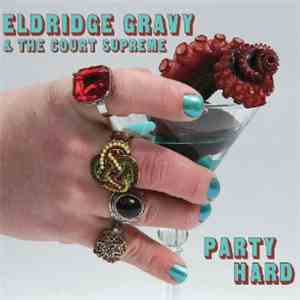 Eldridge Gravy & The Court Supreme - Party Hard album flac