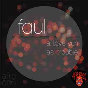 Faul  - Love Yuh / Trouble album flac