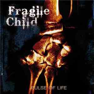 FragileChild - Pulse Of Life album flac