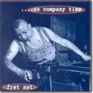 Fret Not - ....On Company Time album flac
