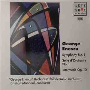 George Enescu - "George Enescu" Bucharest Philharmonic Orchestra, Cristian Mandeal - Symphony No. 1 / Suite D'Orchestre No. 1 / Intermède Op. 12 album flac