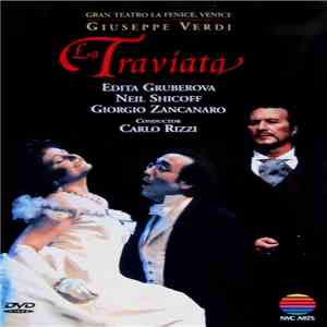 Giuseppe Verdi / Edita Gruberova, Neil Shicoff, Giorgio Zancanaro , Conductor Carlo Rizzi - La Traviata album flac