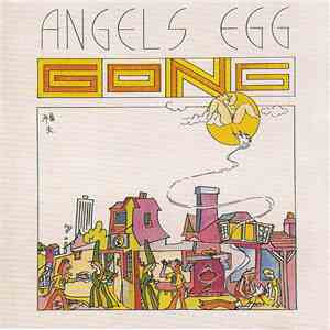 Gong - Angel's Egg (Radio Gnome Invisible Part II) album flac