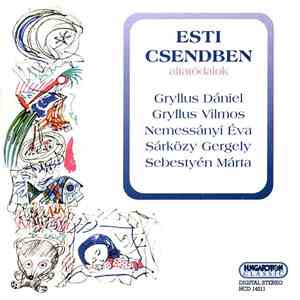 Gryllus Dániel - Gryllus Vilmos - Nemessányi Éva - Sárközy Gergely - Sebestyén Márta - Esti Csendben - Altatódalok album flac